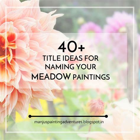 40+ Title ideas for naming your Meadow painting / My Painting Adventures