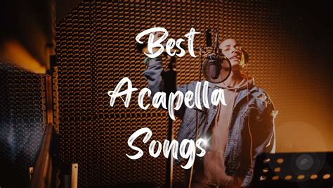 Dive Into The World Of Acapella With The Best Acapella Songs - Top40weekly