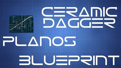 Warframe Ceramic Dagger Planos/Blueprint - YouTube