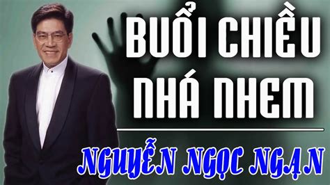 Truyện Ma NGUYỄN NGỌC NGẠN Mới Nhất || BUỔI CHIỀU NHÁ NHEM || Chuyện Ma ...