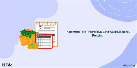 Ketentuan Tarif PPh Pasal 21 yang Wajib Diketahui, Penting!