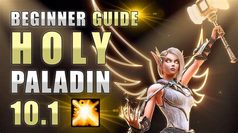 Holy Paladin 10.1 PvE BEGINNER GUIDE | Part 1: CORE ROTATION | WoW DRAGONFLIGHT 10.0.7 SEASONS 1 ...