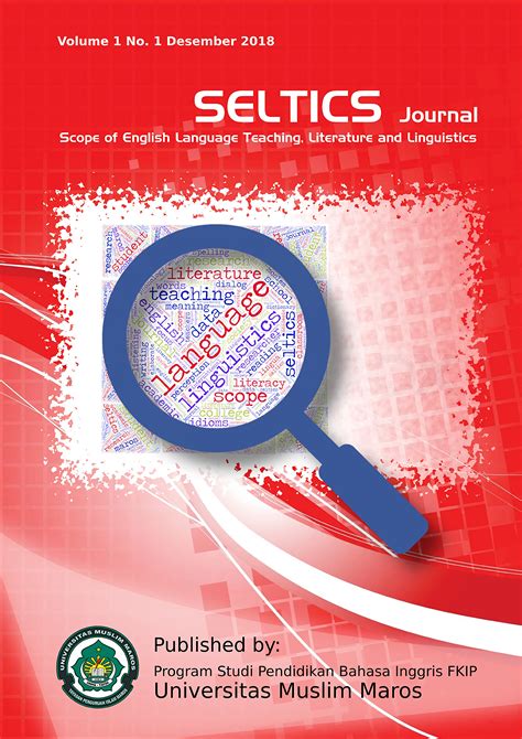 Vol 1 No 1 (2018): Seltics Journal: Scope of English Language Teaching, Literature and ...