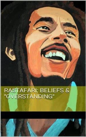 Rastafari; Beliefs & Principles: Rasta beliefs & Principles about Zion and Babylon and the Bible ...