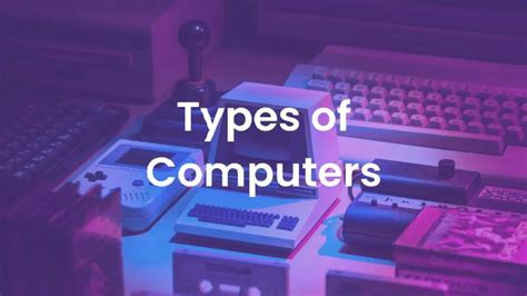 Different Types Of Computers And Their Pictures