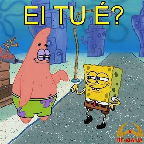 Meme Do Bob Esponja Ei Tu é | BlageusFree