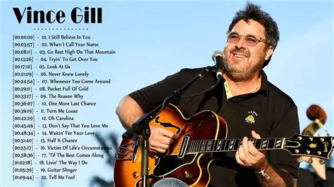 Vince Gill Best Of - Vince Gill Greatest Hits 2017 | Old country songs, Vince gill, Country ...