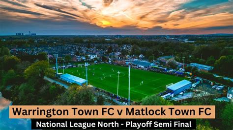 Warrington Town FC v Matlock Town FC (Playoff Semi Final) - Drone - YouTube