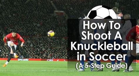 How To Shoot A Knuckleball in Soccer (5-Step Guide)