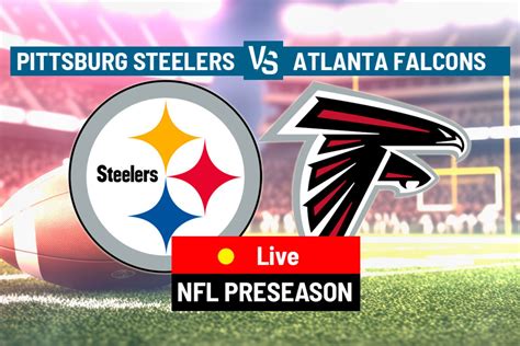 Steelers - Falcons: Final score, stats and highlights of preseason game