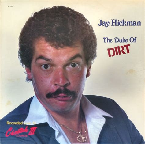 Jay Hickman - The Duke Of Dirt (1983, Vinyl) | Discogs