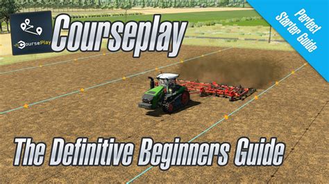 The Ultimate Courseplay Guide for Beginners - Farming Simulator 22 - YouTube