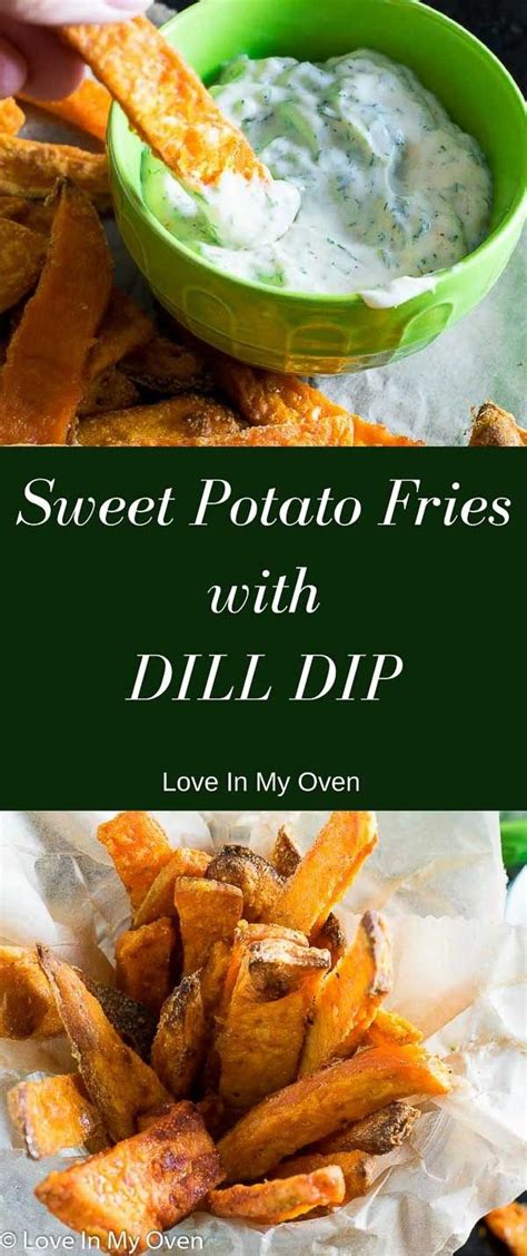 sweet potato fries with dill dip in a green bowl and text overlay that reads, sweet potato fries ...