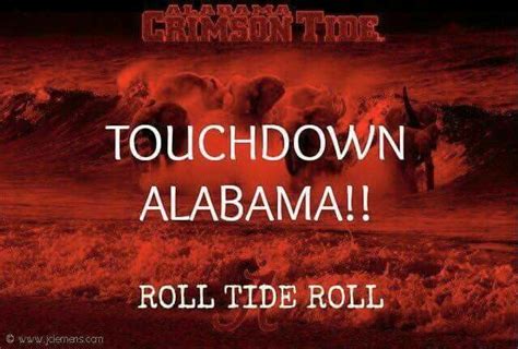 Touchdown Alabama | Alabama crimson tide football, Alabama roll tide ...