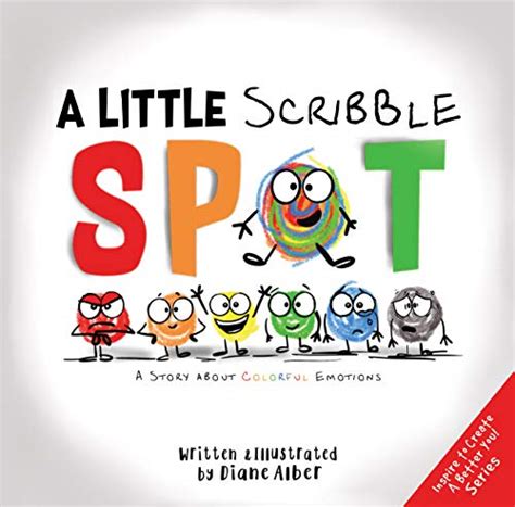 A Little Scribble SPOT: A Story About Colorful Emotions by Diane Alber