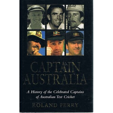 Captain Australia. A History Of The Celebrated Captains Of Australian ...