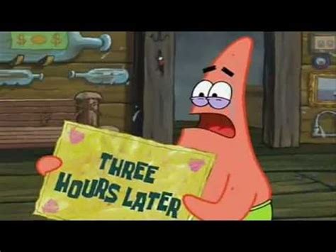 Three hours later... Spongebob | Spongebob time cards, Spongebob memes, Spongebob