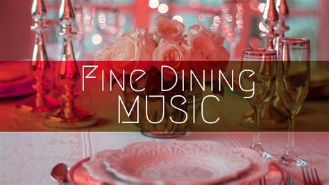 Dinner Music, Fine Dining Music, Background Restaurant Music, Chillout ...