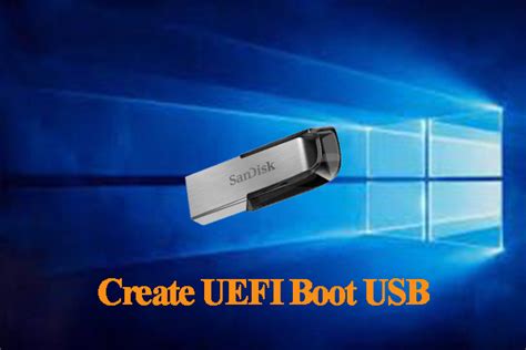 How to Create a UEFI Bootable USB & Use It to Boot Your Computer