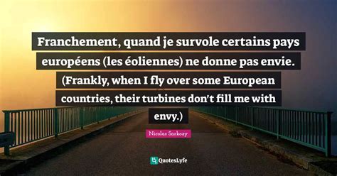 Franchement, quand je survole certains pays européens (les éoliennes ...