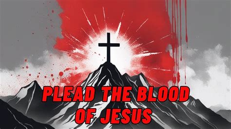 Plead the Blood of Jesus Over your Life and Family | Powerful Prayer for Protection and ...