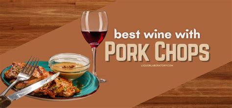 10 Best Wine Options With Pork Chops: Tasted & Ranked (2024)