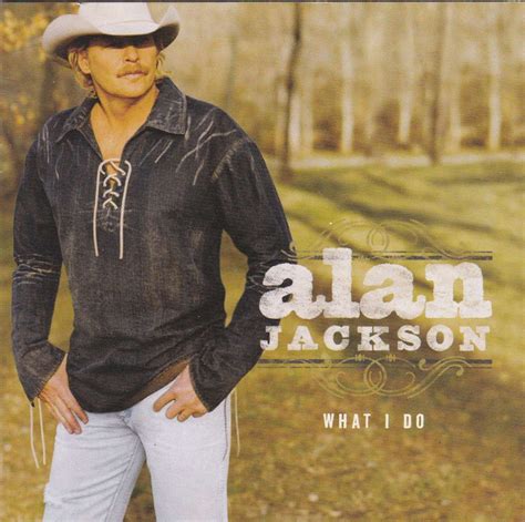 Alan Jackson - What I Do Country Music CD - TheCDexchange.com Music