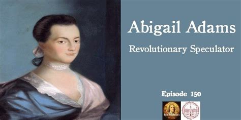 Women in History: Abigail Adams, Revolutionary Speculator | Fabulous Feminism | Women in history ...