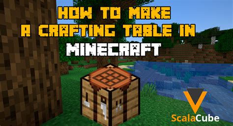 How to Make a Crafting Table in Minecraft - Scalacube