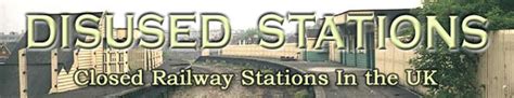 Disused Stations: