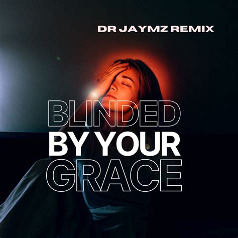 Dr Jaymz Releases World First EDM Remix of Smash Hit “Blinded By Your ...