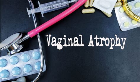 Postmenopausal Vaginal Atrophy: Symptoms, Risk Factors and Treatment