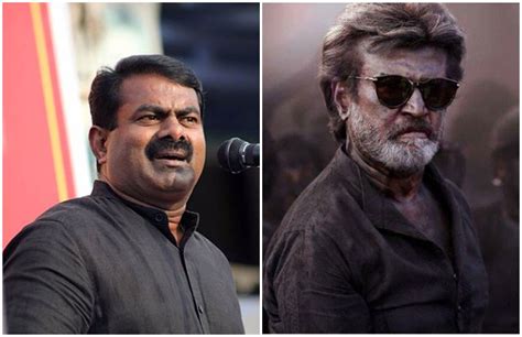 Seeman attacks Rajinikanth again: 'One who acts in movies is called ...