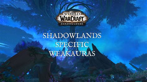 World of Warcraft Shadowlands WeakAuras – Adventures, Anima, and More ...