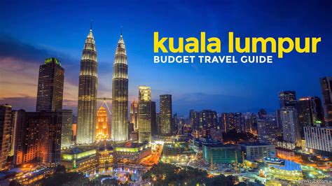 KUALA LUMPUR ON A BUDGET: Travel Guide & Itinerary | The Poor Traveler Itinerary Blog