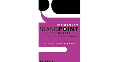 The Feminist Standpoint Theory Reader: Intellectual and Political ...