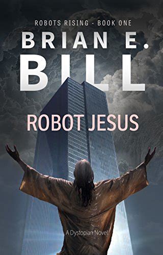 Robot Jesus: A Christian Novel eBook : Bill, Brian E.: Amazon.in ...