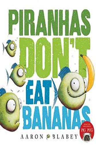 Piranhas Don't Eat Bananas | Aaron Blabey Book | In-Stock - Buy Now | at Mighty Ape NZ