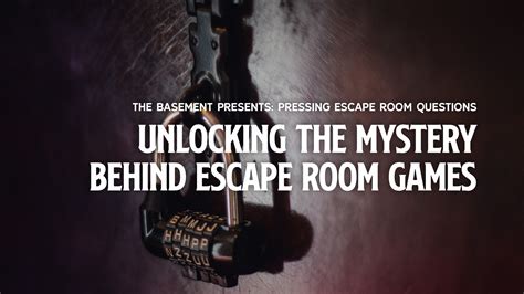 Unlocking the Mystery Behind Escape Room Games - THE BASEMENT Escape ...