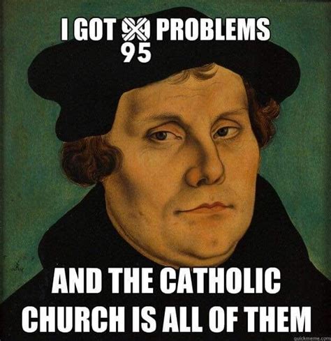 Pin by Jennifer Pranger on Memes | Reformation day, Lutheran humor ...