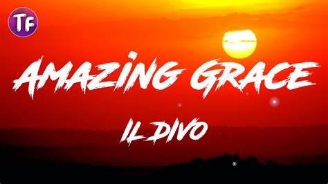 IL DIVO - Amazing Grace (Lyrics) - YouTube