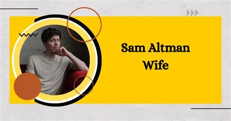 Sam Altman Wife: A Tale of Two Tech Entrepreneurs