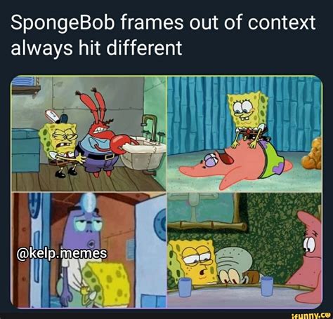 SpongeBob frames out of context always hit different @kelp.memes - iFunny Brazil