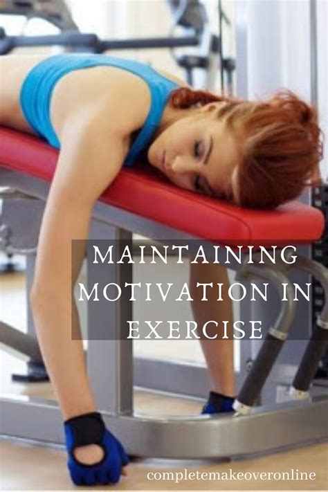 MAINTAINING MOTIVATION IN EXERCISE – Complete Makeover