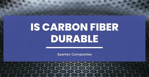 Is Carbon Fiber Durable? Your Most-Asked Questions Surrounding Carbon ...