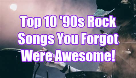 Top 10 '90s Rock Songs You Forgot Were Awesome | The '90s Ruled