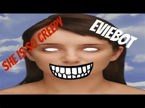 Eviebot Gameplay: She Is So Creepy!!! - YouTube