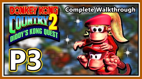 Donkey Kong Country 2: Diddy's Kong Quest - "102%" Complete Walkthrough ...