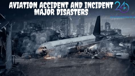 Aviation accident and incident Major disasters The first aircraft ...