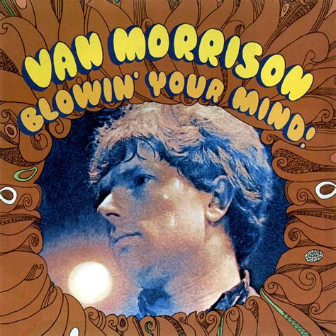 Van Morrison – Blowin' Your Mind! Lyrics | Genius